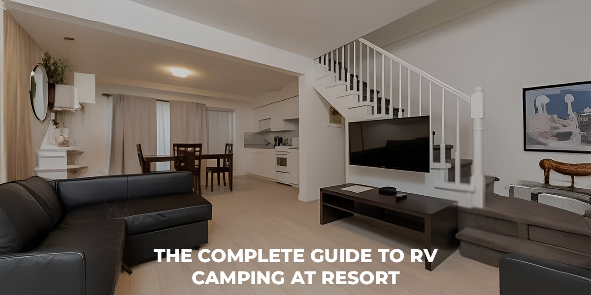 The Complete Guide to RV Camping at a Resort